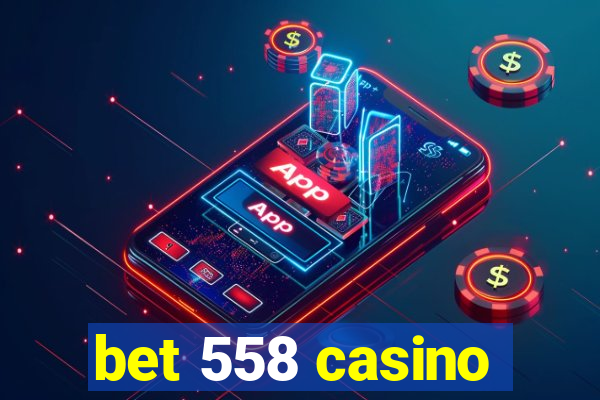 bet 558 casino