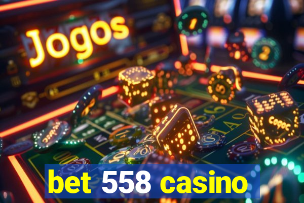 bet 558 casino