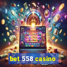 bet 558 casino