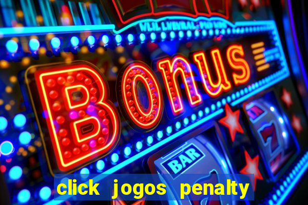 click jogos penalty fever brasil