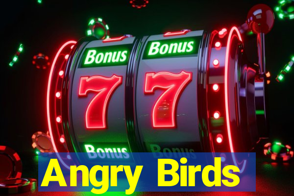 Angry Birds