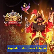 tigrinho falso para brincar