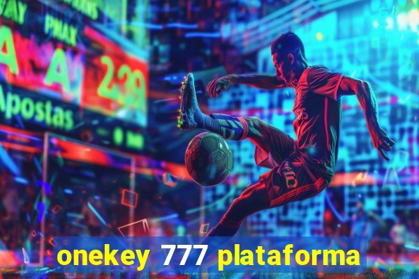 onekey 777 plataforma