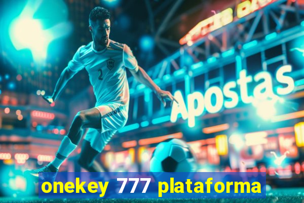 onekey 777 plataforma