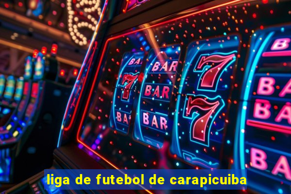 liga de futebol de carapicuiba