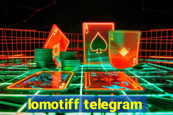 lomotiff telegram