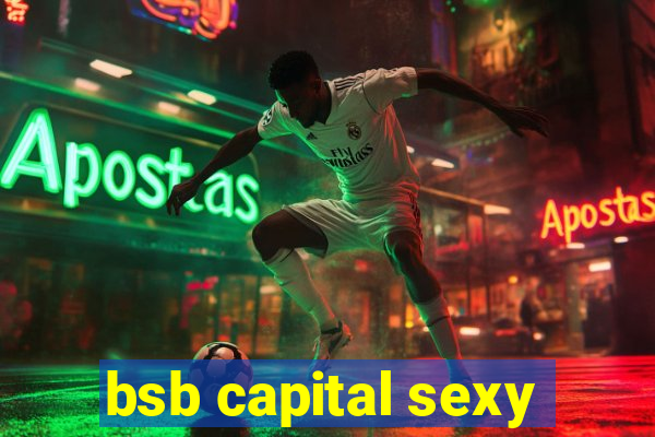 bsb capital sexy