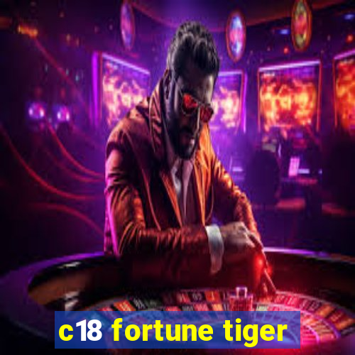 c18 fortune tiger