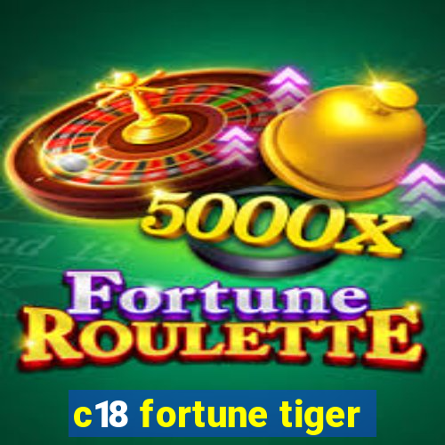 c18 fortune tiger