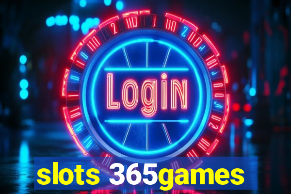 slots 365games