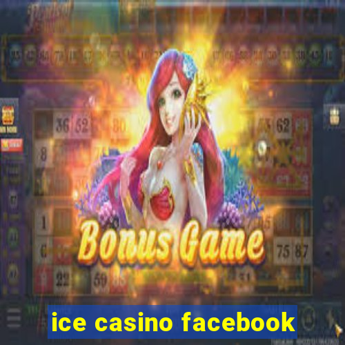 ice casino facebook