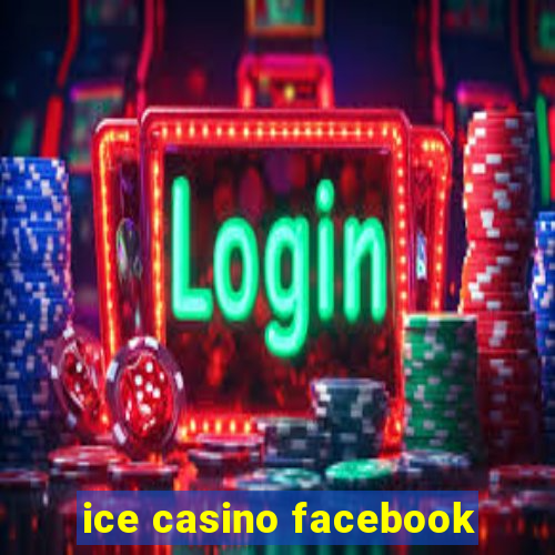 ice casino facebook