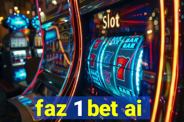 faz 1 bet ai