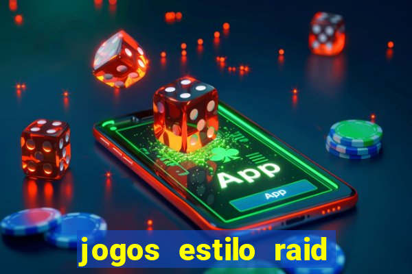 jogos estilo raid shadow legends