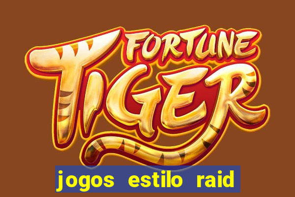 jogos estilo raid shadow legends