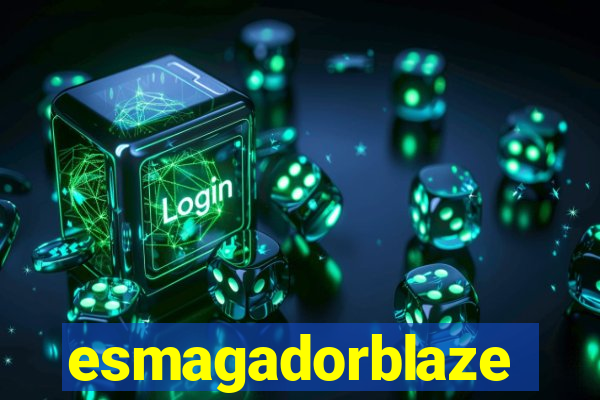 esmagadorblaze