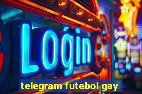 telegram futebol gay