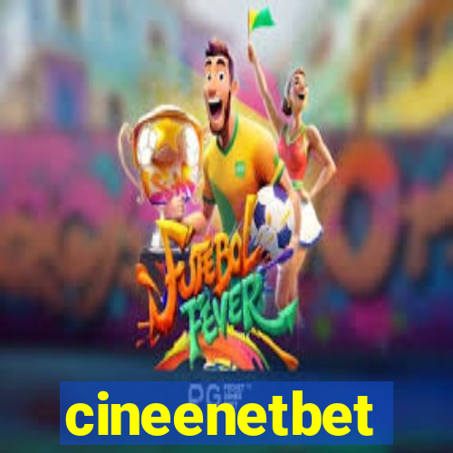 cineenetbet