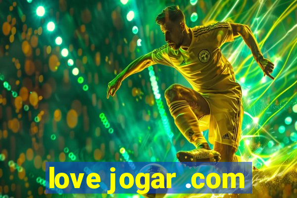 love jogar .com