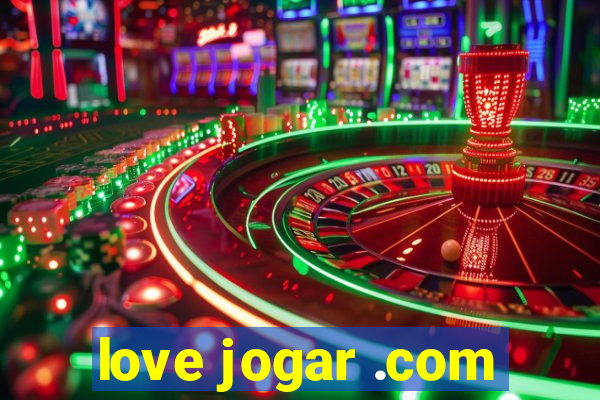 love jogar .com