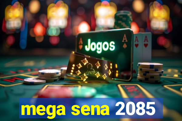 mega sena 2085