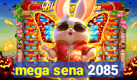 mega sena 2085