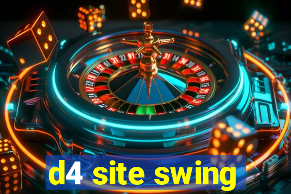 d4 site swing