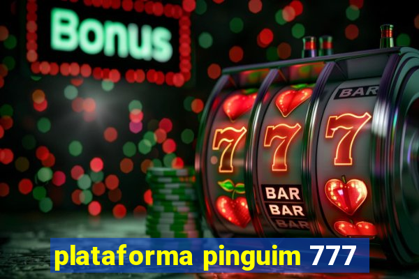 plataforma pinguim 777