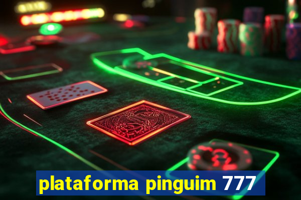 plataforma pinguim 777