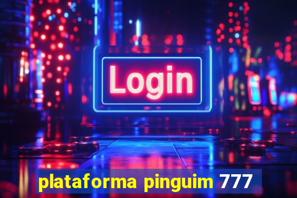 plataforma pinguim 777