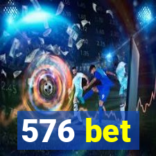 576 bet