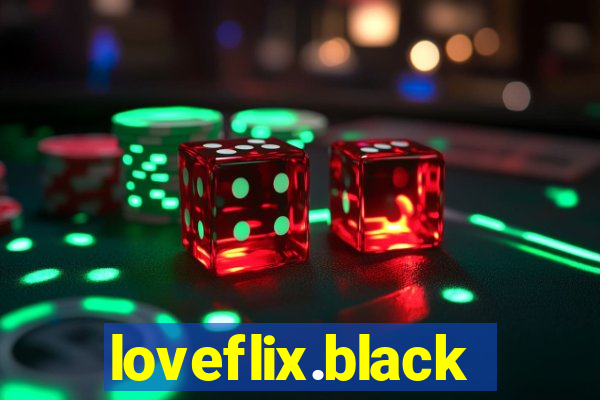 loveflix.black