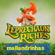 mallandrinhas