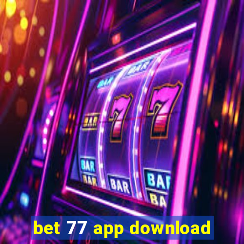 bet 77 app download