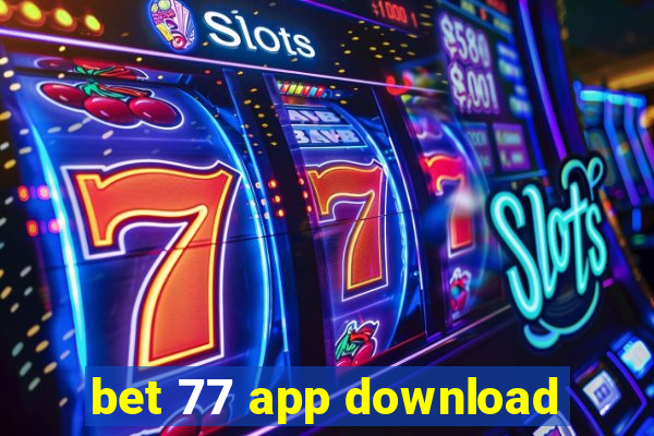 bet 77 app download