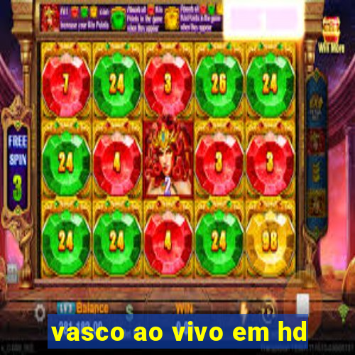 vasco ao vivo em hd