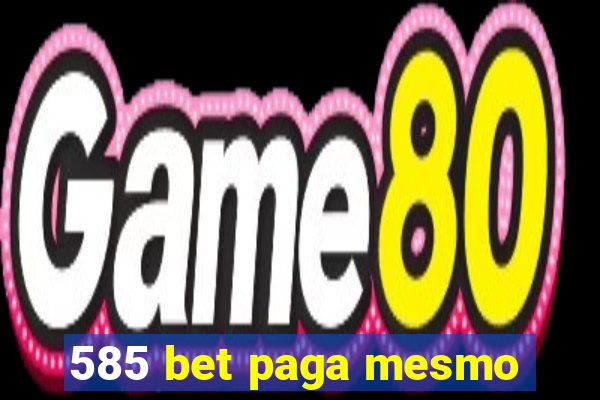 585 bet paga mesmo