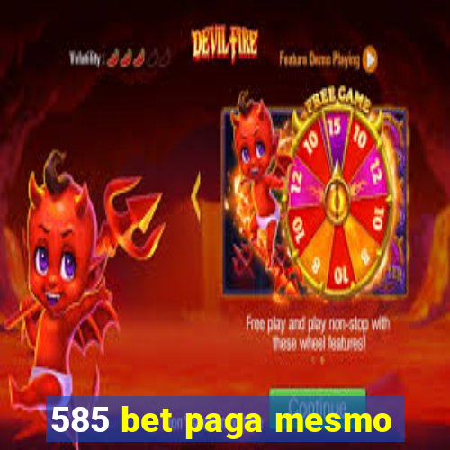 585 bet paga mesmo