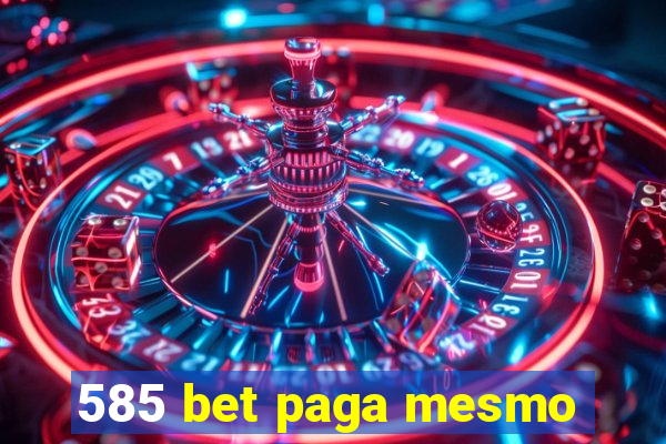 585 bet paga mesmo