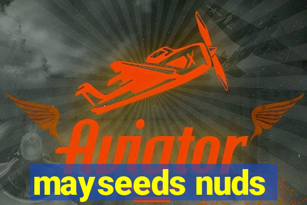 mayseeds nuds