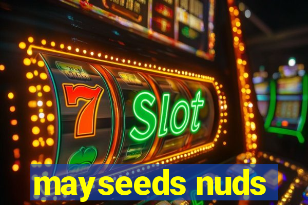 mayseeds nuds