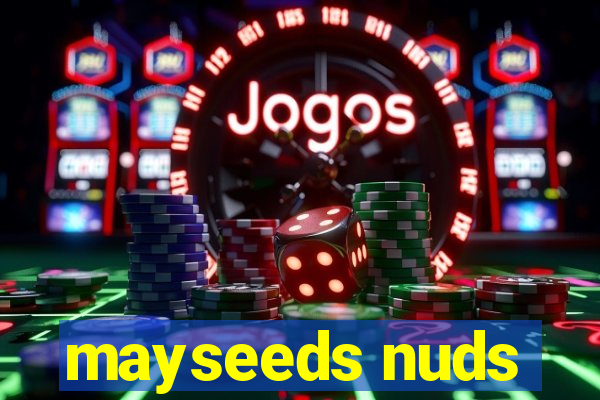 mayseeds nuds