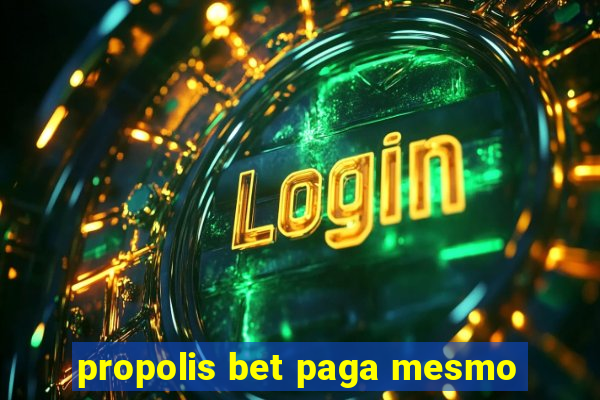 propolis bet paga mesmo