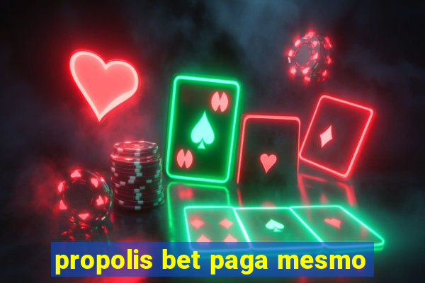 propolis bet paga mesmo