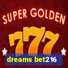 dreams bet216