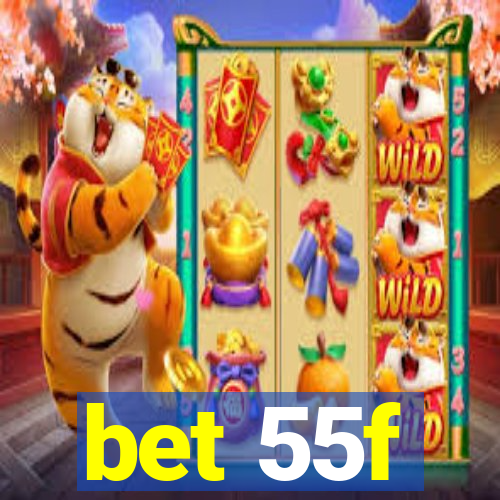 bet 55f