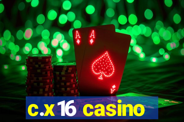 c.x16 casino