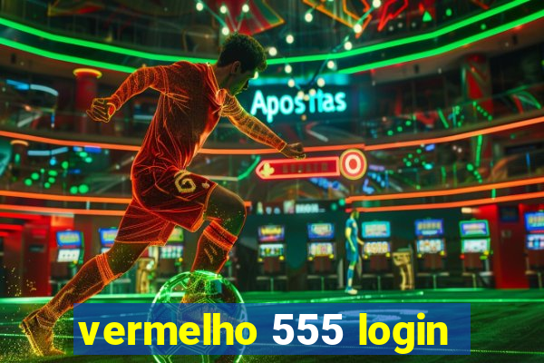 vermelho 555 login