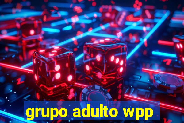 grupo adulto wpp