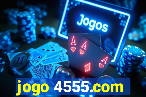 jogo 4555.com